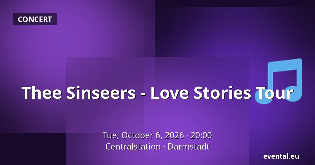 Thee Sinseers - Love Stories Tour — Centralstation, Darmstadt