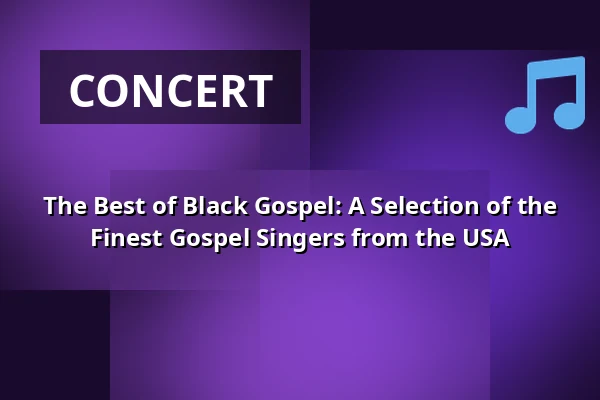 The Best of Black Gospel: A Selection of the Best Gospel Singers from the USA — St. Ludwig Kirche Darmstadt, Darmstadt
