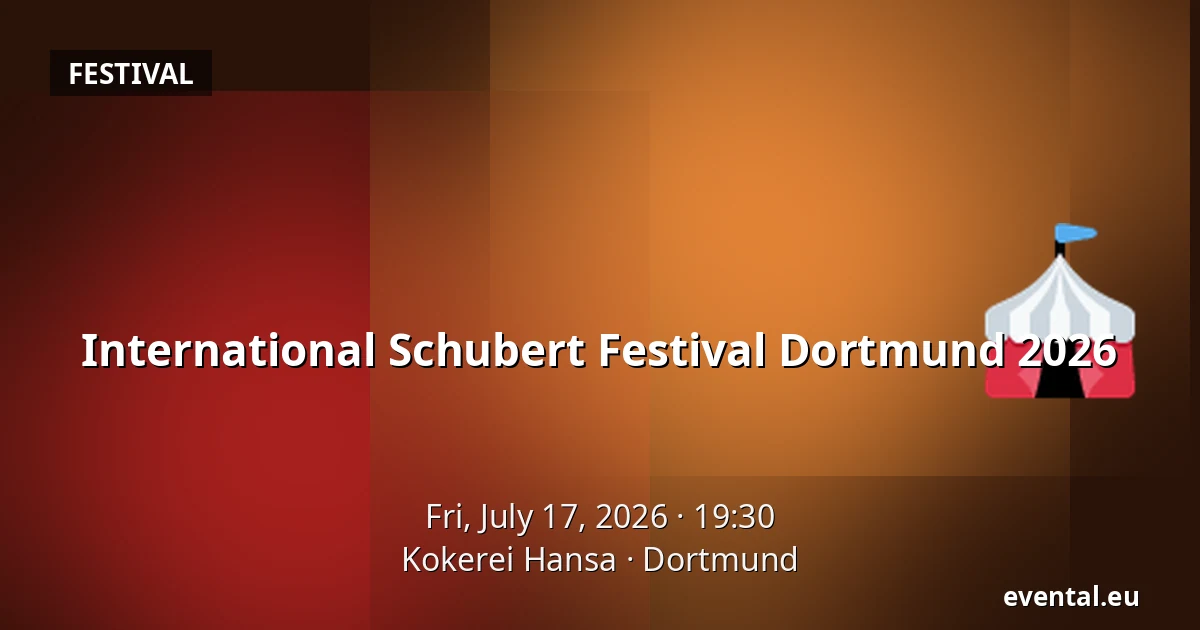 International Schubert Festival Dortmund 2026 — Kokerei Hansa, Dortmund