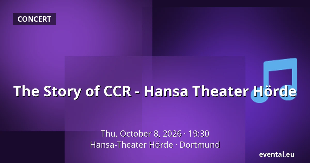 The Story of CCR - Hansa Theater Hörde — Hansa-Theater Hörde, Dortmund