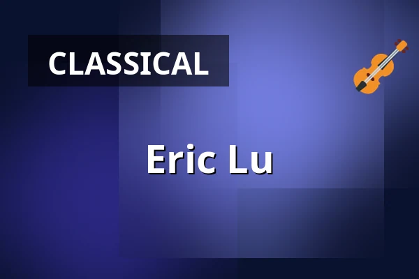 Eric Lu — Konzerthaus Dortmund, Dortmund