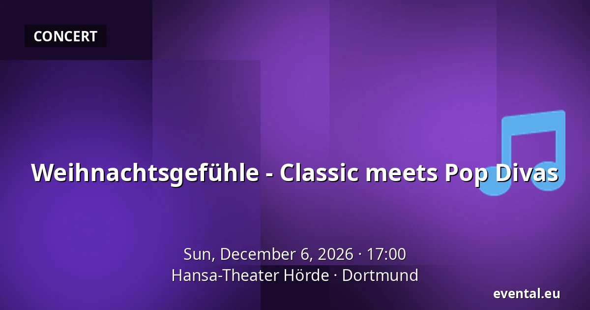 Weihnachtsgefühle - Classic meets Pop Divas — Hansa-Theater Hörde, Dortmund