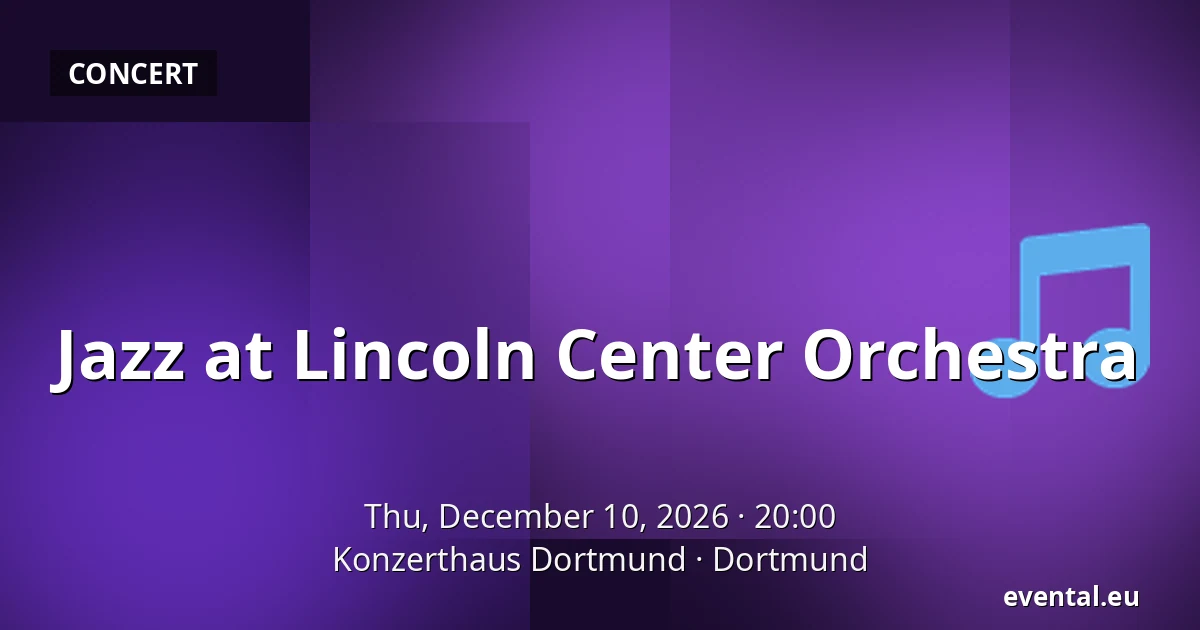 Jazz at Lincoln Center Orchestra — Konzerthaus Dortmund, Dortmund