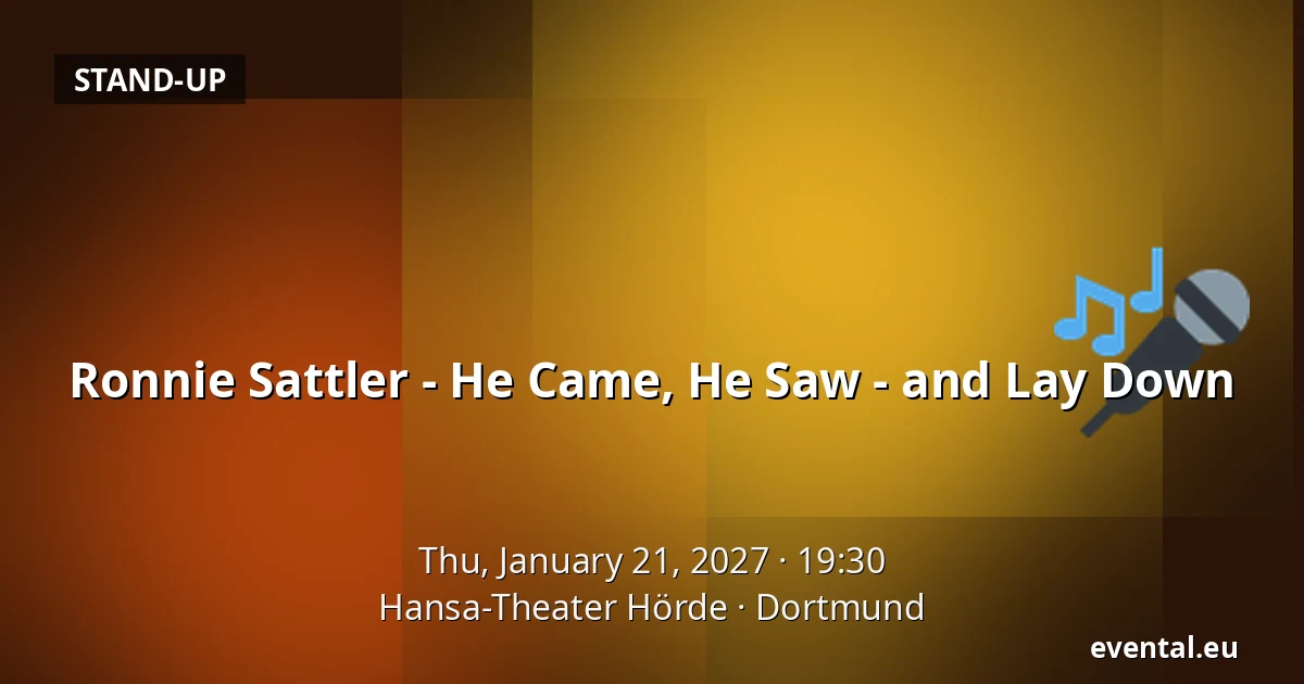 Ronnie Sattler - He Came, He Saw - and Lay Down — Hansa-Theater Hörde, Dortmund