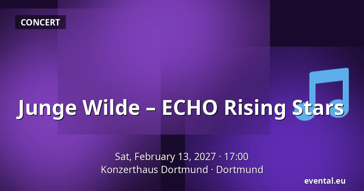 Junge Wilde – ECHO Rising Stars — Konzerthaus Dortmund, Dortmund