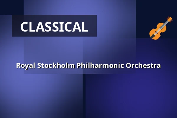 Royal Stockholm Philharmonic Orchestra — Konzerthaus Dortmund, Dortmund