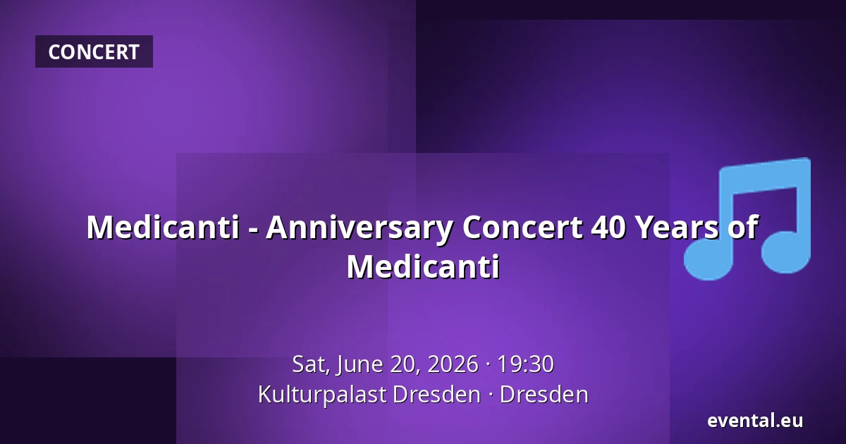 Medicanti - Anniversary Concert 40 Years of Medicanti — Kulturpalast Dresden, Dresden