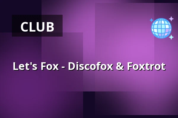 Let's Fox - Discofox & Foxtrot — Parkhotel Dresden, Dresden