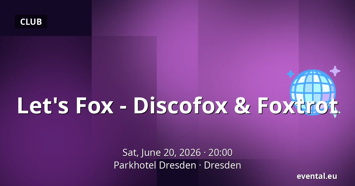 Let's Fox - Discofox & Foxtrot — Parkhotel Dresden, Dresden