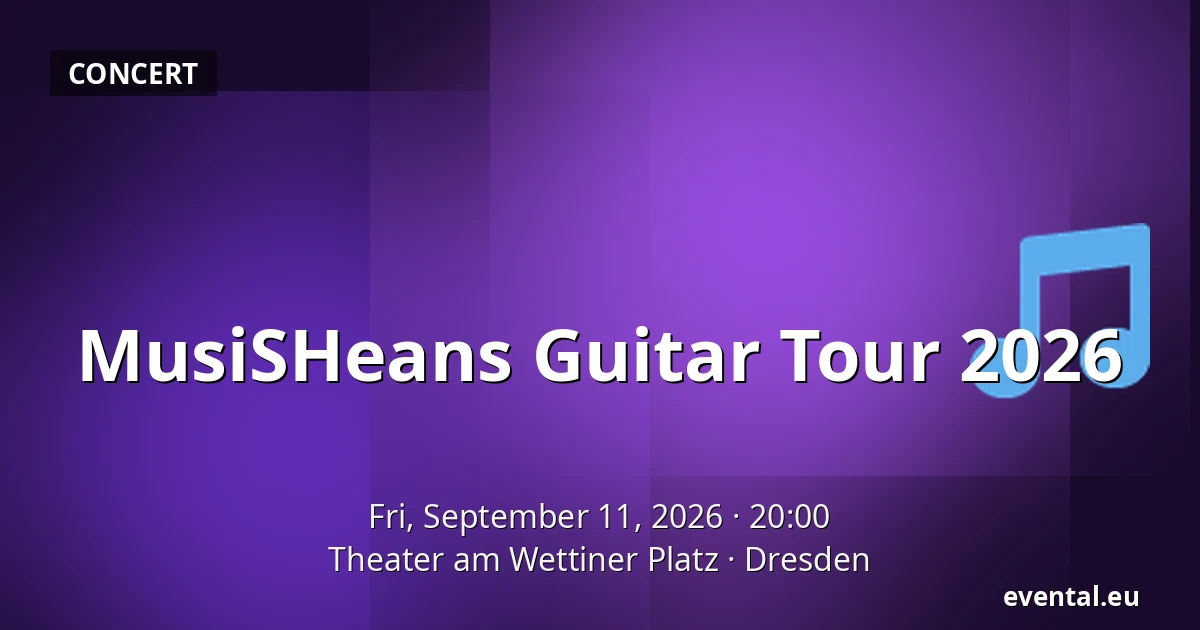 MusiSHeans Guitar Tour 2026 — Theater am Wettiner Platz, Dresden