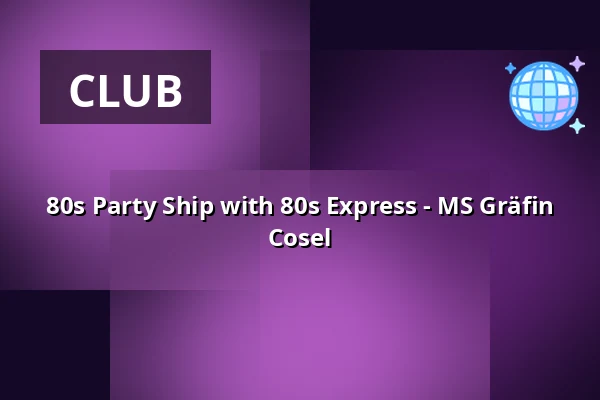 80s Party Ship with 80s Express - MS Gräfin Cosel — MS Gräfin Cosel, Dresden