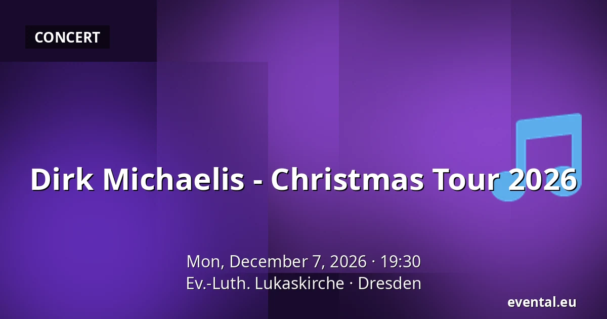 Dirk Michaelis - Christmas Tour 2026 — Ev.-Luth. Lukaskirche, Dresden