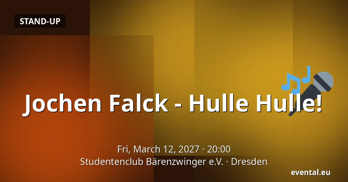 Jochen Falck - Hulle Hulle! — Studentenclub Bärenzwinger e.V., Dresden