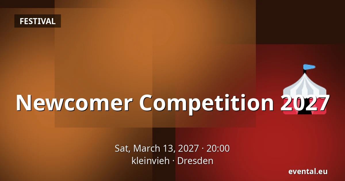 Newcomer Competition 2027 — kleinvieh, Dresden