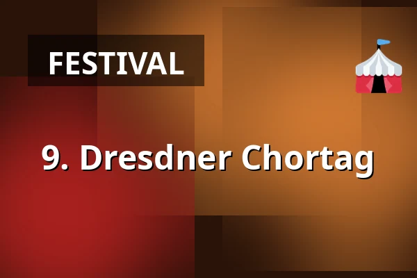 9. Dresdner Chortag — Kulturpalast Dresden, Dresden