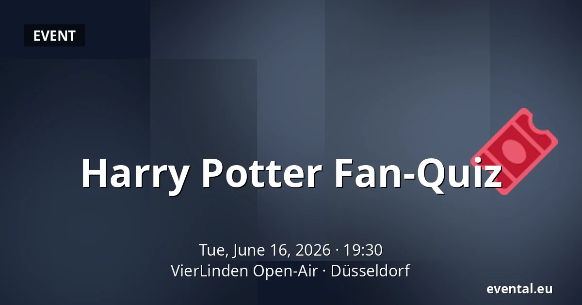 Harry Potter Fan-Quiz — VierLinden Open-Air, Düsseldorf