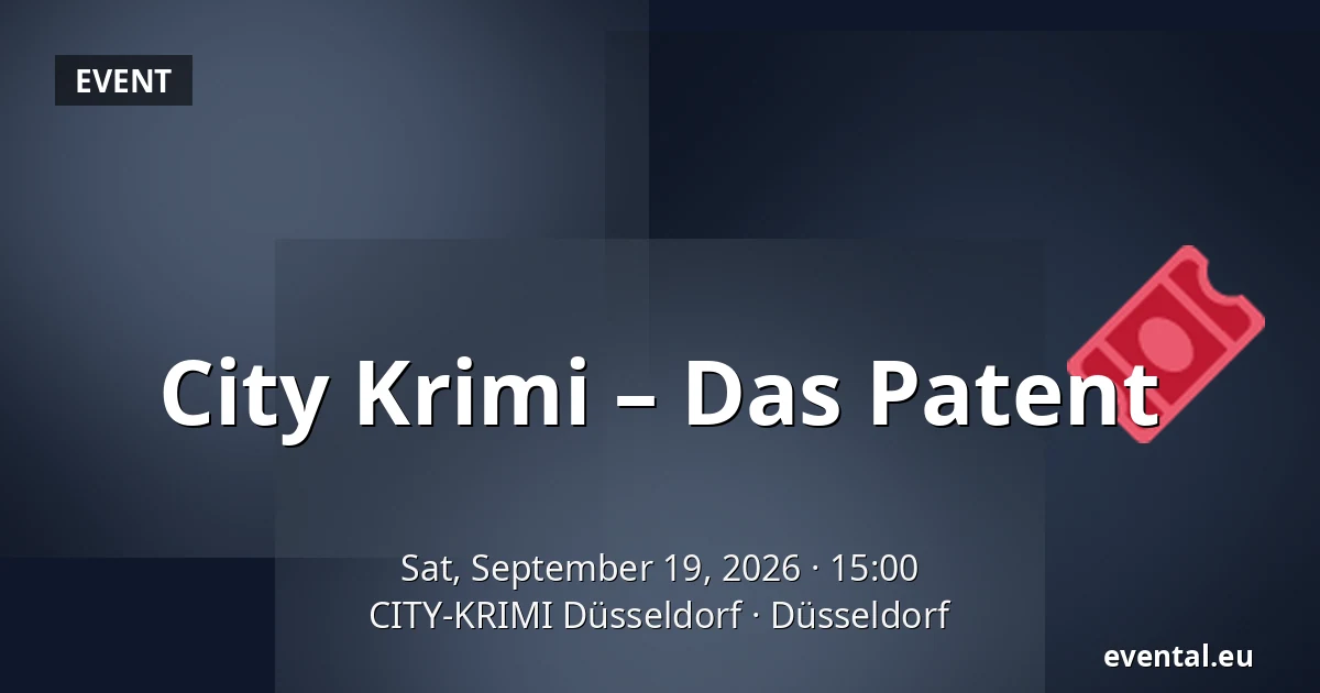 City Krimi – Das Patent — CITY-KRIMI Düsseldorf, Düsseldorf