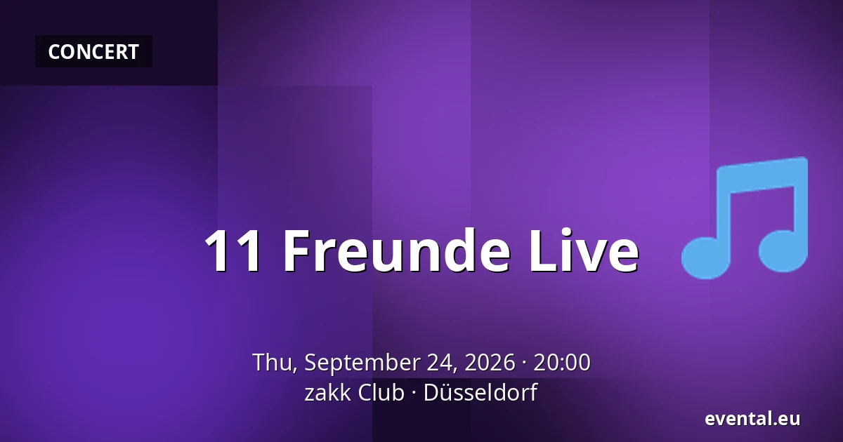 11 Freunde Live — zakk Club, Düsseldorf