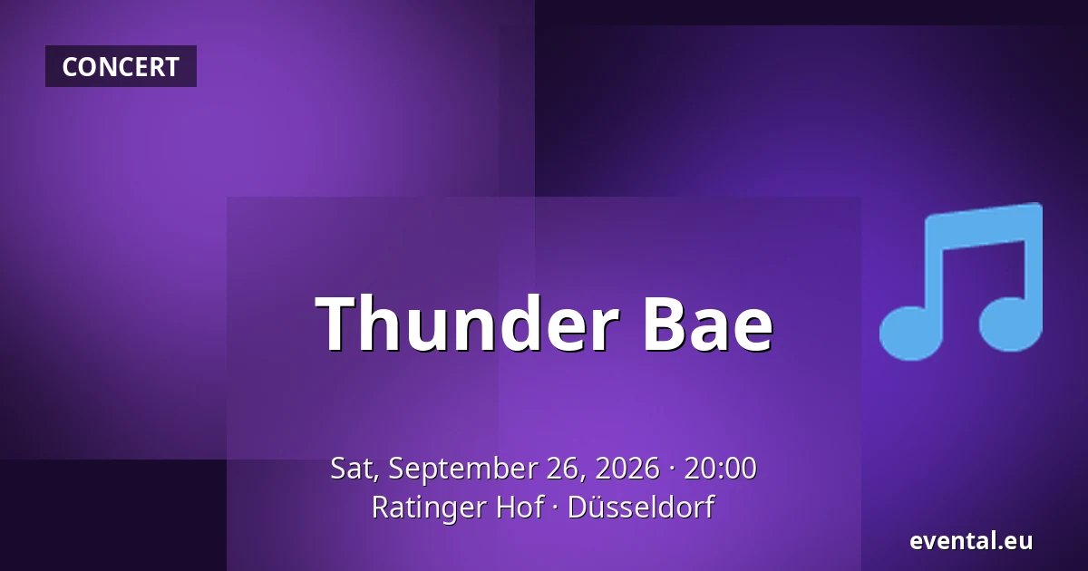 Thunder Bae — Ratinger Hof, Düsseldorf