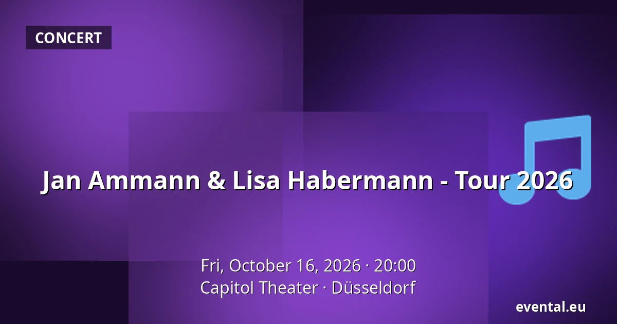 Jan Ammann & Lisa Habermann - Tour 2026 — Capitol Theater, Düsseldorf