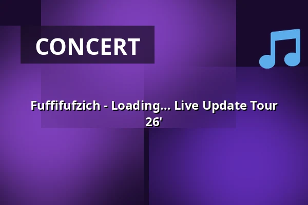 Fuffifufzich Loading… Live Update Tour 26' — zakk Club, Düsseldorf
