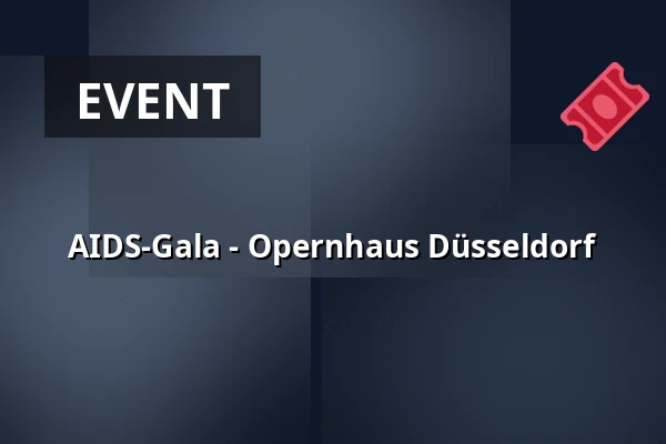 AIDS-Gala - Opernhaus Düsseldorf — Opernhaus Düsseldorf, Düsseldorf