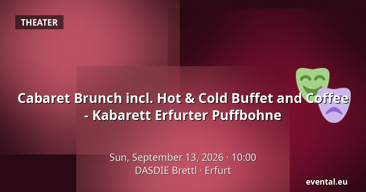 Cabaret Brunch incl. Hot & Cold Buffet and Coffee - Kabarett Erfurter Puffbohne — DASDIE Brettl, Erfurt