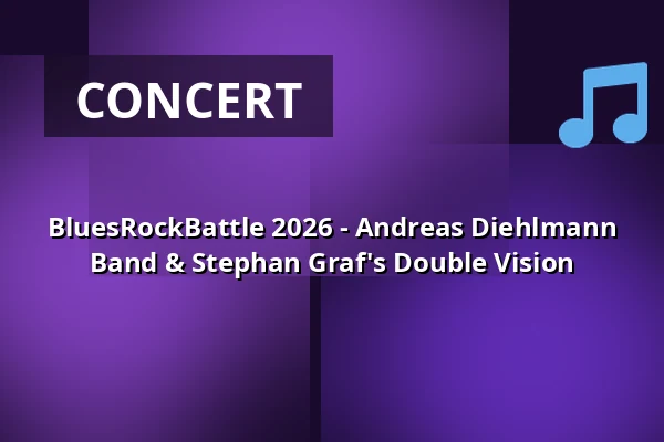 BluesRockBattle 2026 - Andreas Diehlmann Band & Stephan Graf's Double Vision — GEWERKSCHAFTSHAUS HSD, Erfurt