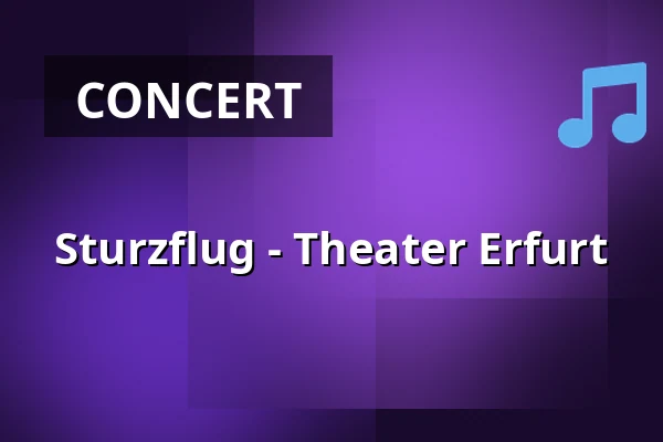 Sturzflug - Theater Erfurt — Theater Erfurt, Erfurt