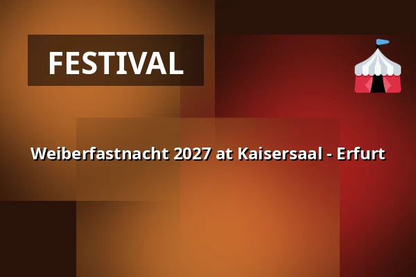 Weiberfastnacht 2027 at Kaisersaal - Erfurt — Kaisersaal Erfurt, Erfurt