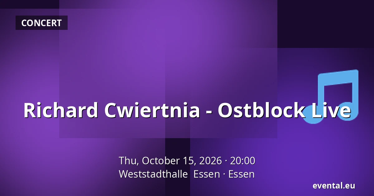 Richard Cwiertnia - Ostblock Live — Weststadthalle  Essen, Essen