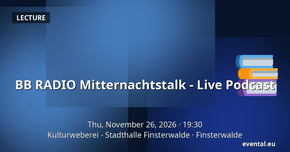 BB RADIO Mitternachtstalk - Live Podcast — Kulturweberei - Stadthalle Finsterwalde, Finsterwalde