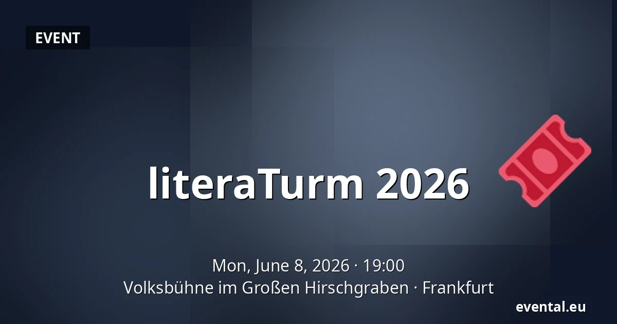 literaTurm 2026 — Volksbühne im Großen Hirschgraben, Frankfurt