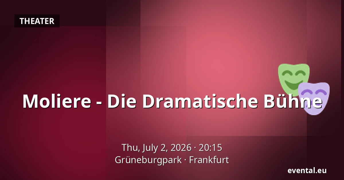 Moliere - Die Dramatische Bühne — Grüneburgpark, Frankfurt