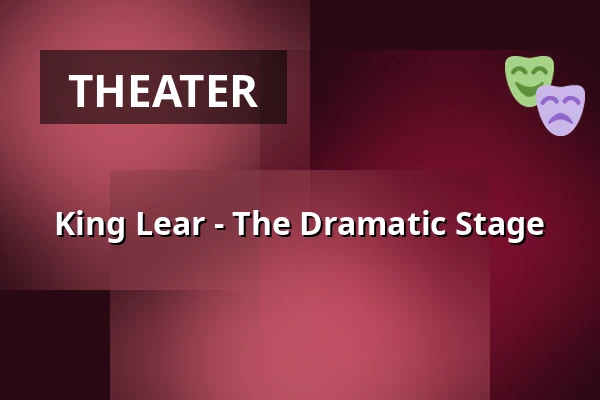 King Lear - The Dramatic Stage — Grüneburgpark, Frankfurt