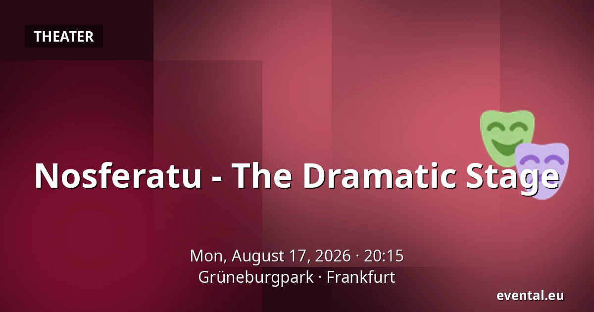 Nosferatu - The Dramatic Stage — Grüneburgpark, Frankfurt
