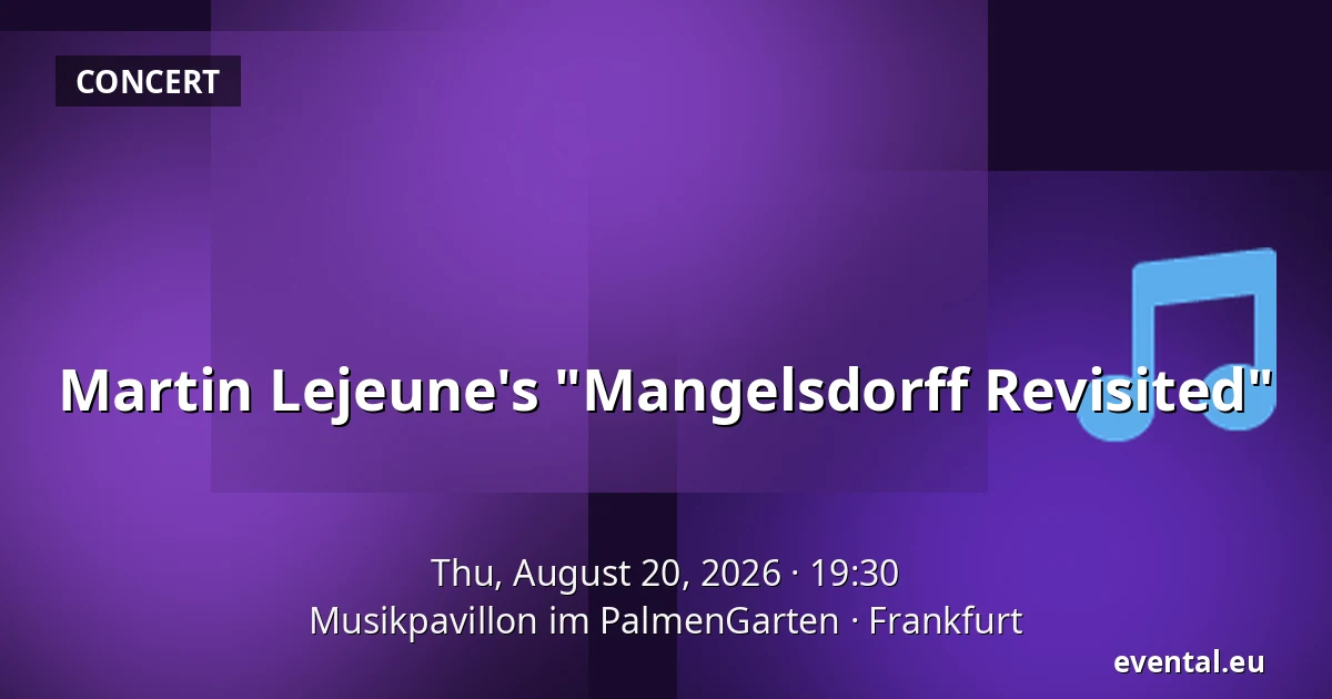 Martin Lejeune's "Mangelsdorff Revisited" — Musikpavillon im PalmenGarten, Frankfurt