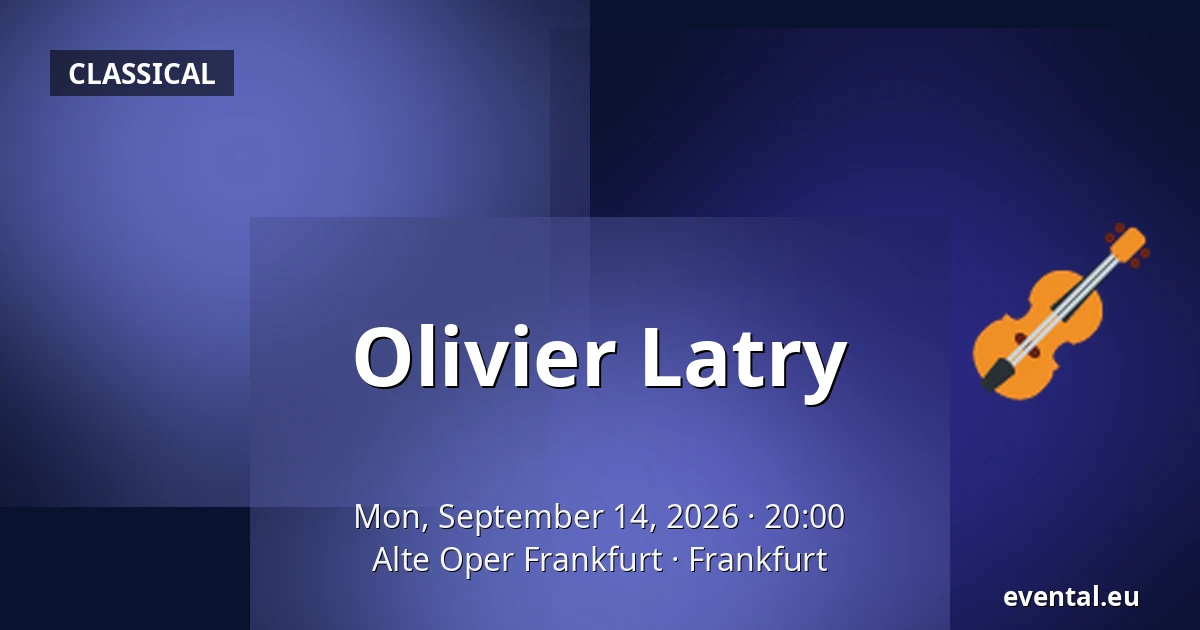 Olivier Latry — Alte Oper Frankfurt, Frankfurt