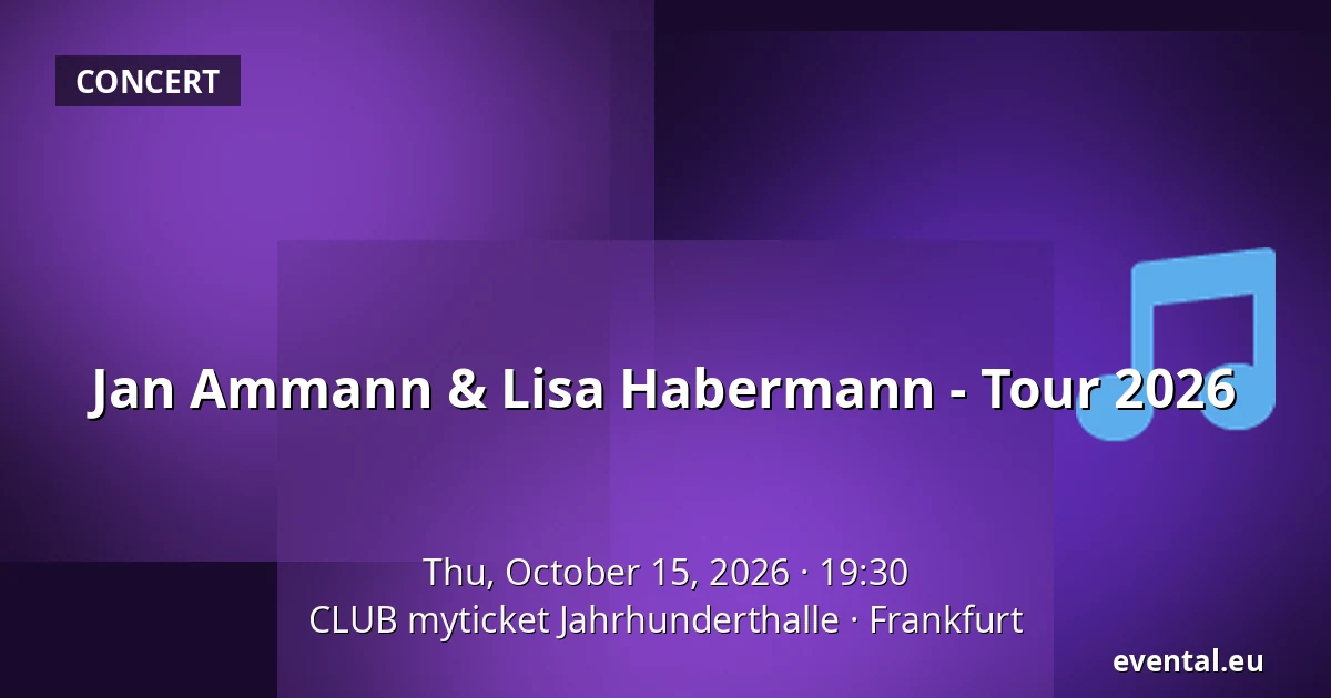 Jan Ammann & Lisa Habermann - Tour 2026 — CLUB myticket Jahrhunderthalle, Frankfurt