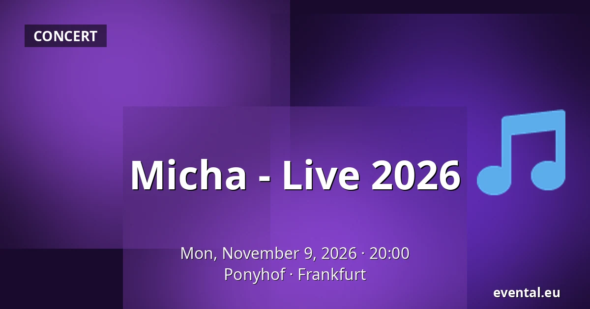Micha - Live 2026 — Ponyhof, Frankfurt