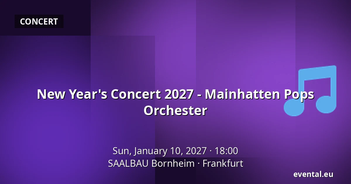 New Year's Concert 2027 - Mainhatten Pops Orchester — SAALBAU Bornheim, Frankfurt