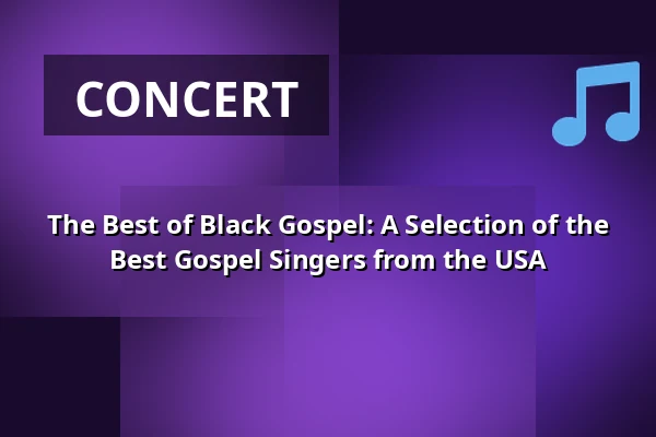The Best of Black Gospel: A Selection of the Best Gospel Singers from the USA — Dreikönigskirche Frankfurt am Main, Frankfurt