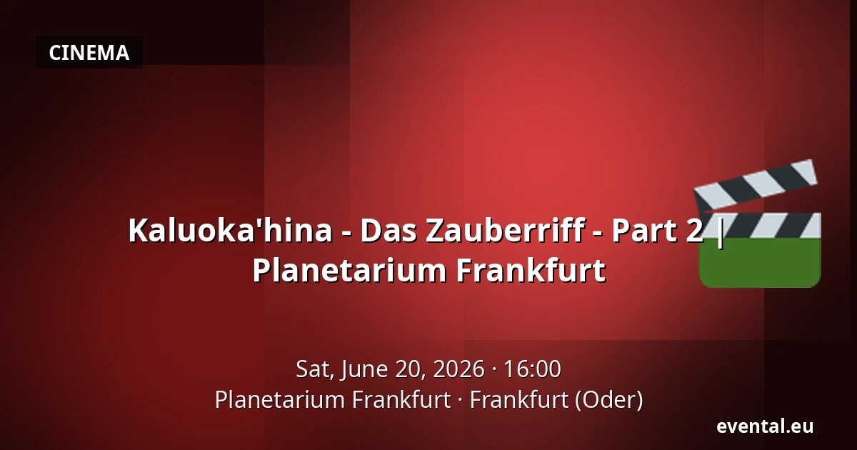 Kaluoka'hina - Das Zauberriff - Part 2 | Planetarium Frankfurt — Planetarium Frankfurt, Frankfurt (Oder)