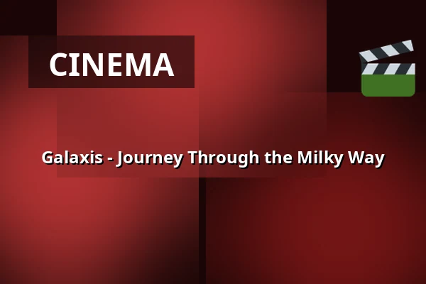 Galaxis - Journey Through the Milky Way — Planetarium Frankfurt, Frankfurt (Oder)