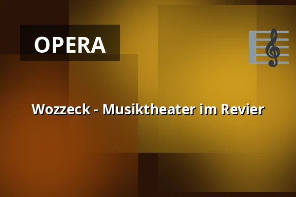 Wozzeck - Musiktheater im Revier — Musiktheater im Revier, Gelsenkirchen