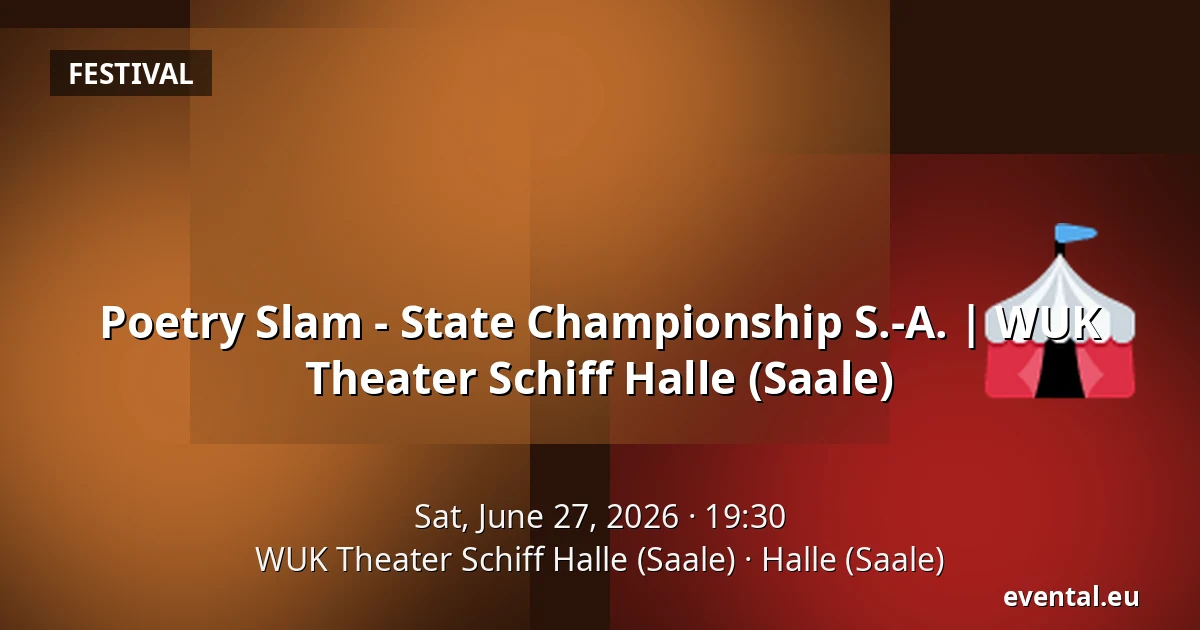 Poetry Slam - State Championship S.-A. | WUK Theater Schiff Halle (Saale) — WUK Theater Schiff Halle (Saale), Halle (Saale)