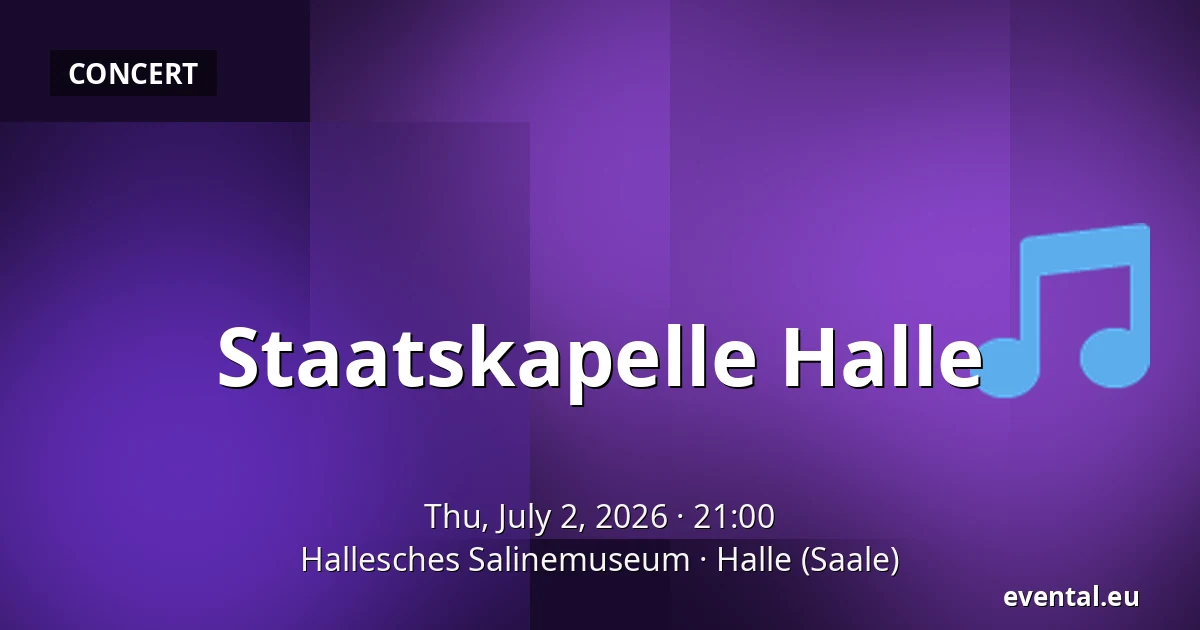 Staatskapelle Halle — Hallesches Salinemuseum, Halle (Saale)