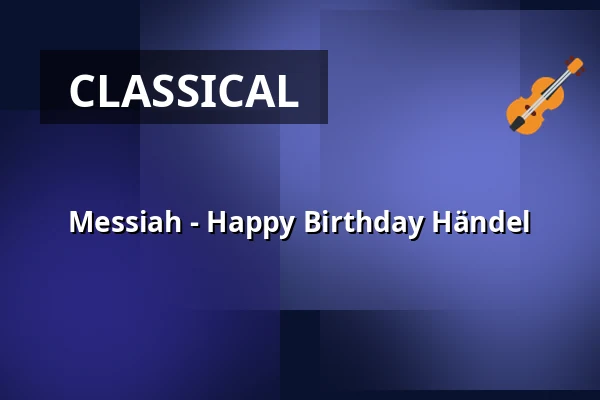 Messiah - Happy Birthday Händel — GEORG-FRIEDRICH-HÄNDEL HALLE, Halle (Saale)