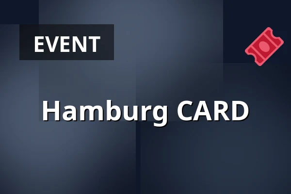 Hamburg CARD — Hamburg Tourismus GmbH, Hamburg