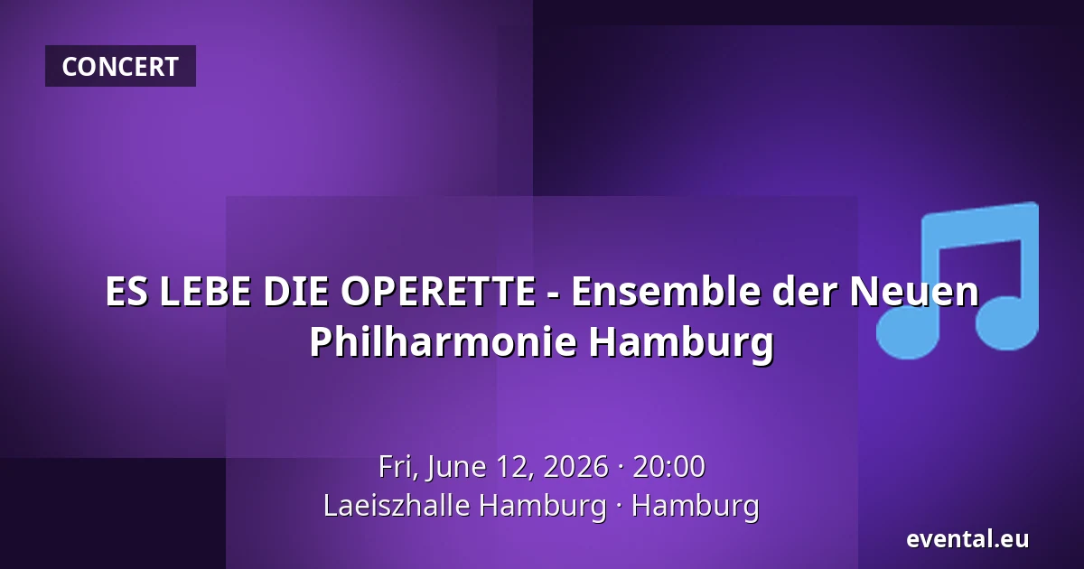 ES LEBE DIE OPERETTE - Ensemble der Neuen Philharmonie Hamburg — Laeiszhalle Hamburg, Hamburg